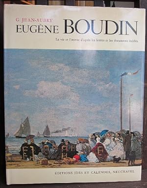 Seller image for La vie et l'oeuvre d'aprs les lettres et les documents indits d'Eugne Boudin. for sale by Antiquariat Roland Ggler