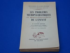 Les problèmes neuropsychiatriques et médico - pédagogiques de l' Enfant. Préface du professeur Je...