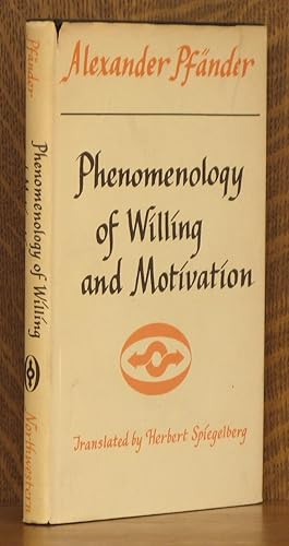 Immagine del venditore per PHENOMENOLOGY OF WILLING AND MOTIVATION venduto da Andre Strong Bookseller