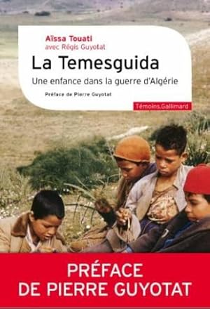 La Temesguida: Une enfance dans la guerre d'Algérie