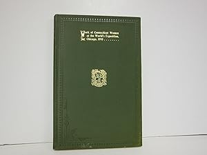 Image du vendeur pour History of the Work of Connecticut Women at the World's Columbian Exposition. Chicago, 1893 mis en vente par Peter L. Stern & Co., Inc