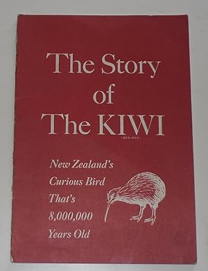 The Story of the Kiwi. New Zealand's Curious Bird That's 8,000,000 Years Old