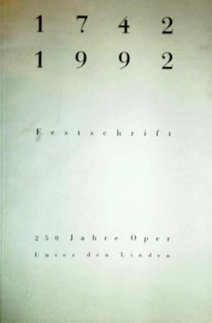 Bild des Verkufers fr 1742-1992 Festschrift. 250 Jahre Oper Unter den Linden Berlin. zum Verkauf von Antiquariat Carl Wegner