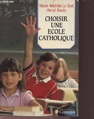 Seller image for CHOISIR UNE ECOLE CATHOLIQUE. for sale by Le-Livre