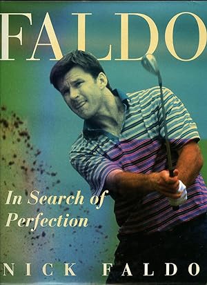 Immagine del venditore per Faldo: In Search of Perfection venduto da Little Stour Books PBFA Member