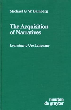 The acquisition of narratives : learning to use language (New Babylon, 49).