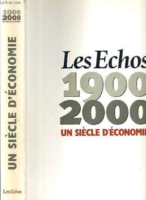 Imagen del vendedor de LES ECHOS - 1900-2000 - UN SIECLE D'ECONOMIE. a la venta por Le-Livre