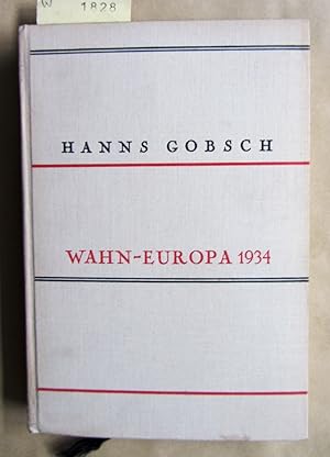Imagen del vendedor de Wahn-Europa 1934. Eine Vision. a la venta por Versandantiquariat Dr. Wolfgang Ru