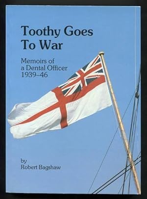 Seller image for TOOTHY GOES TO WAR - Memoirs of a Dental Officer 1939-46 for sale by A Book for all Reasons, PBFA & ibooknet