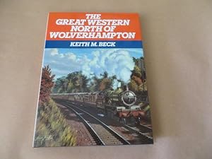 THE GREAT WESTERN NORTH OF WOLVERHAMPTON