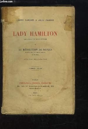 Imagen del vendedor de Lady Hamilton, ambassadrice d'Angleterre et la Rvolution de Naples (1763 - 1815). a la venta por Le-Livre