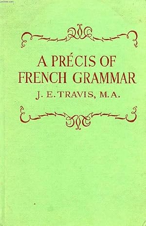 Immagine del venditore per A PRECIS OF FRENCH GRAMMAR venduto da Le-Livre