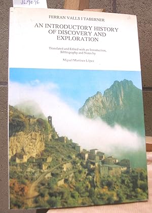 Imagen del vendedor de AN INTRODUCTORY HISTORY OF DISCOVERY AND EXPLORATION. Translated and edited with an introduction, bibliography and notes by Miguel Martnez Lpez a la venta por LLIBRES del SENDERI