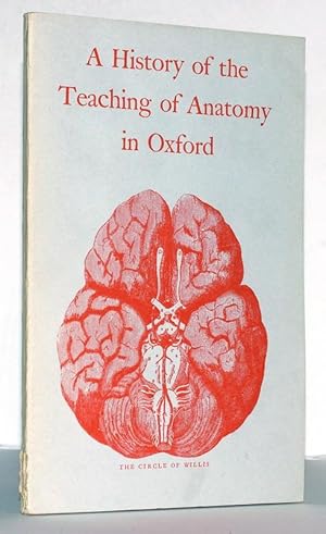 Bild des Verkufers fr A Short History of Anatomical Teaching in Oxford. zum Verkauf von Antiquariat Stefan Wulf