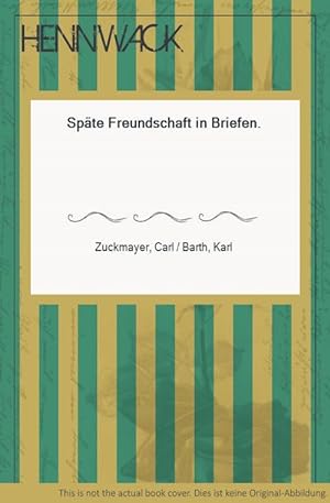 Seller image for Spte Freundschaft in Briefen. for sale by HENNWACK - Berlins grtes Antiquariat