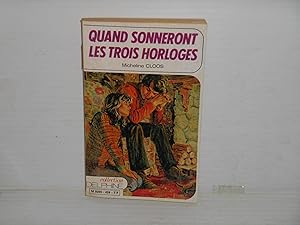 Seller image for Quand Sonneront Les Trois Horloges for sale by La Bouquinerie  Dd