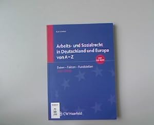 Imagen del vendedor de Arbeits- und Sozialrecht in Deutschland und Europa von A - Z: Daten - Fakten - Fundstellen. a la venta por Antiquariat Bookfarm