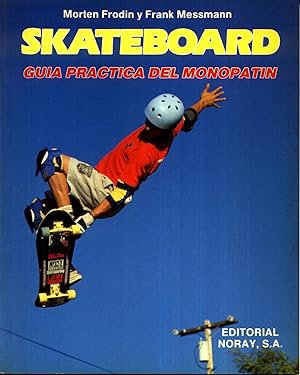 Skateboard : Guia Practica Del Monopatin