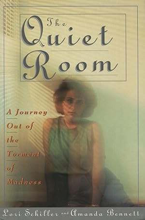 Seller image for The Quiet Room : A Journey Out of the Torment of Madness for sale by Kenneth A. Himber