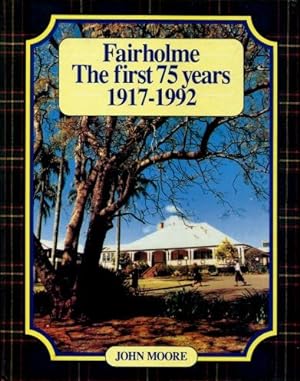 Fairholme - The First Seventy-five Years: 1917 - 1992