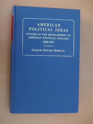 Bild des Verkufers fr American Political Ideas: Studies in the Development of American Political Thought, 1865-1917 (Reprints of Economic Classics) zum Verkauf von Terry Blowfield