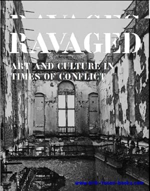 Immagine del venditore per Ravage. Kunst en Cultuur in tijden van conflict venduto da BOOKSELLER  -  ERIK TONEN  BOOKS