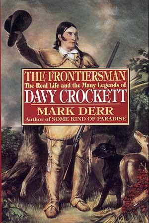 Bild des Verkufers fr The Frontiersman: The Real Life and Many Legends of Davy Crockett zum Verkauf von Between the Covers-Rare Books, Inc. ABAA