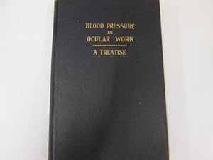 Seller image for A Treatise on blood pressure in ocular work, with special reference ot . for sale by Goldstone Rare Books