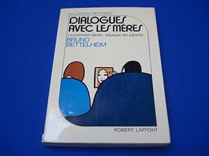 Seller image for Dialogues avec les mres. La Premire tche: duquer les ^parents for sale by Emmanuelle Morin