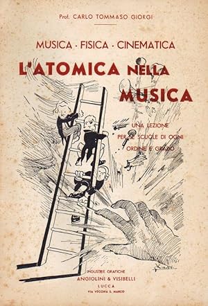 Seller image for L'Atomica nella Musica. Musica - Fisica - Cinematica. Una lezione per le scuole di ogni ordine e grado. for sale by DARIS SAS