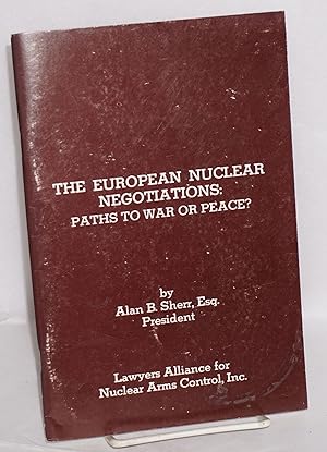 The european nuclear negotiations: paths to war or peace