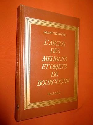 Image du vendeur pour L'Argus des meubles et objets de Bourgogne mis en vente par Dj Jadis