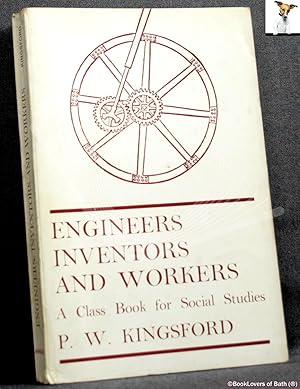 Seller image for Engineers, Inventors and Workers: A Class Book for Social Studies for sale by BookLovers of Bath