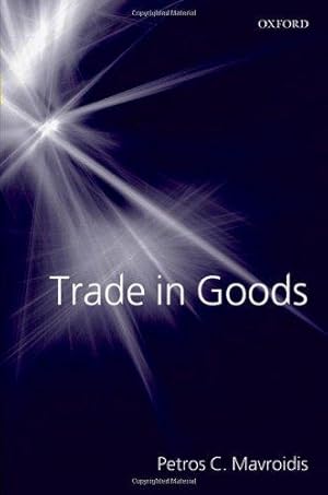 Seller image for Trade in Goods: An Analysis of International Trade Agreements for sale by Bellwetherbooks