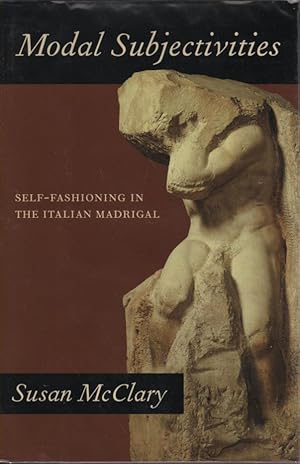 Bild des Verkufers fr Modal Subjectivities Self-Fashioning in the Italian Madrigal zum Verkauf von lamdha books