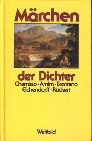 Märchen der Dichter : Chamisso - Arnim - Brentano - Eichendorff - Rückert ;.