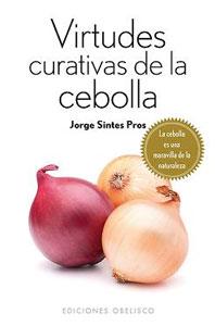 Seller image for VIRTUDES CURATIVAS DE LA CEBOLLA for sale by KALAMO LIBROS, S.L.