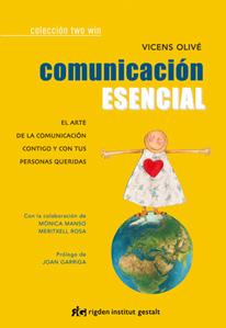 Seller image for COMUNICACIN ESENCIAL: EL ARTE DE LA COMUNICACIN CONTIGO Y CON TUS PERSONAS QUERIDAS for sale by KALAMO LIBROS, S.L.