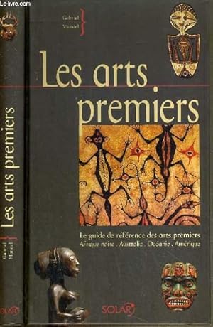 Imagen del vendedor de LES ARTS PREMIERS - LE GUIDE DE REFERENCE DES ARTS PREMIERS AFRIQUE NOIRE, AUTRALIE, OCEANIE, AMERIQUE. a la venta por Le-Livre