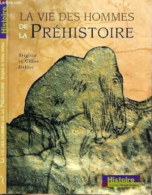 Image du vendeur pour LA VIE DES HOMMES DE LA PREHISTOIRE. mis en vente par Le-Livre