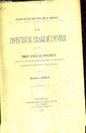 Imagen del vendedor de LA PROTECTION DU SALAIRE DE L'OUVRIER - THESE POUR LE DOCTORAT SOUTENUE DEVANT LA FACULTE DE DROIT DE BORDEAUX LE MARDI 26 NOVEMBRE 1912 A 2 H 1/2 DU SOIR. a la venta por Le-Livre