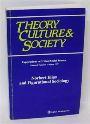 THEORY CULTURE & SOCIETY - NORBERT ELIAS AND FIGURATIONAL SOCIOLOGY