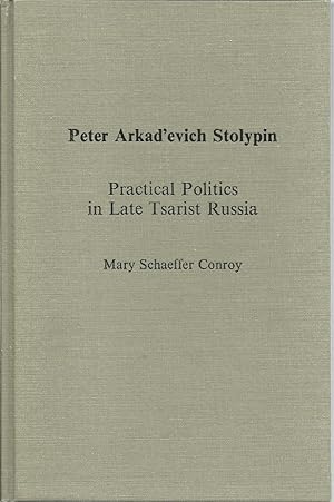 Bild des Verkufers fr Peter Arkad'evich Stolypin: Practical Politics in Late Tsarist Russia zum Verkauf von The Book Junction