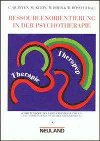 Ressourcenorientierung in der Psychotherapie. Therapie - Therapep: Beiträge des 4. Eifeler Suchts...