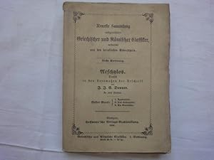 Seller image for Aeschylos. Deutsch in Den Versmaen Der Urschrift. Erster Band: 1.Agamemnon. 2.Das Todtenopfer. 3.Die Eumeniden. for sale by Malota