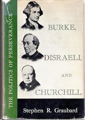 Imagen del vendedor de Burke, Disraeli, and Churchill: The Politics of Perseverance a la venta por Dorley House Books, Inc.