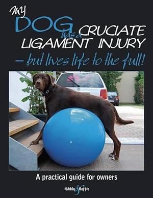 Seller image for My Dog Has Cruciate Ligament Injury - but Lives Life to the Full (Paperback) for sale by Grand Eagle Retail