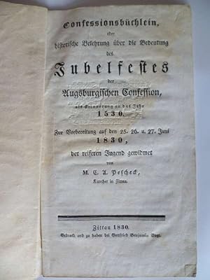 Image du vendeur pour Confessionsbchlein, oder historische Belehrung ber die Bedeutung des Jubelfestes der Augsburgischen Confession als Erinnerung an das Jahr 1530. mis en vente par Ostritzer Antiquariat