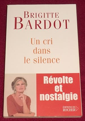 Seller image for UN CRI DANS LE SILENCE for sale by LE BOUQUINISTE