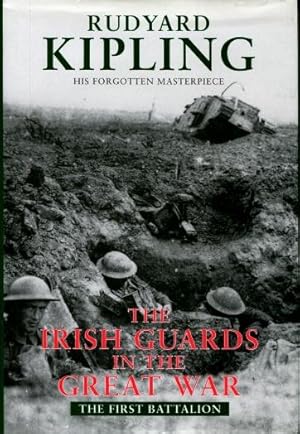 The Irish Guards in the Great War : The First Battalion